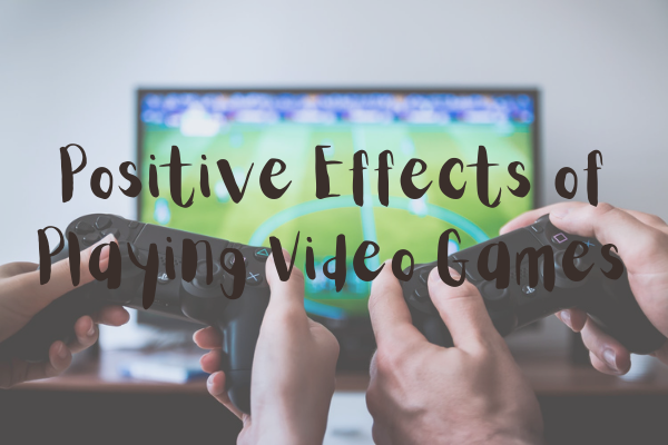 positive-effects-of-playing-video-games-latestbuy