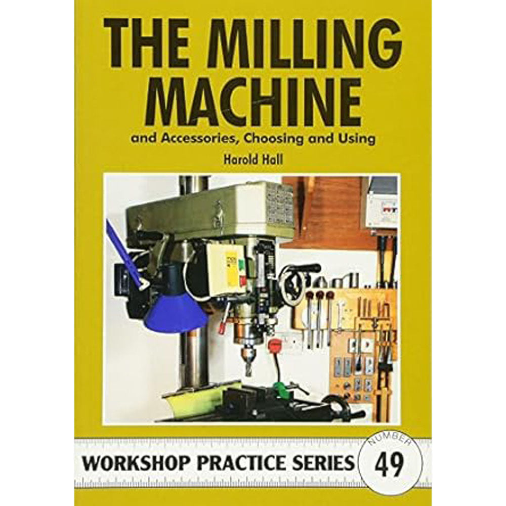 Milling Machine and Accessories Workshop Practice Series